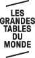 Les Grandes Tables du Monde